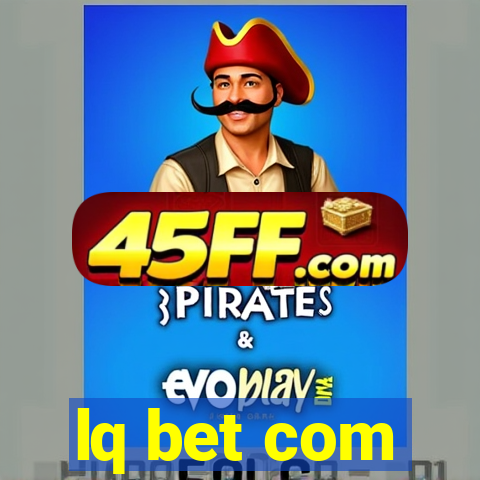 lq bet com